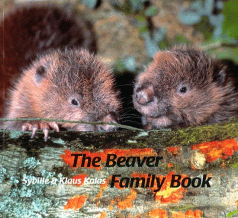 9780735812116: The Beaver Family Book (Animal Family (Chronicle))