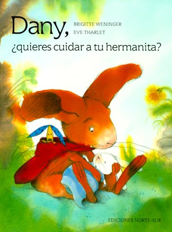 Stock image for Dany, Quieres Cuidar a Tu Hermanita? for sale by Better World Books