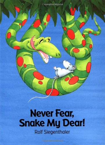 Beispielbild fr Never Fear, Snake My Dear! zum Verkauf von HPB-Ruby