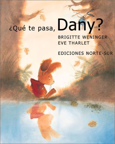 Que Te Pasa, Dany? (Spanish Edition) (9780735814936) by Brigitte Weninger