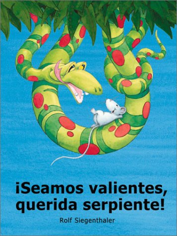 Stock image for Seamos Valientes, Querida Serpiente! (Spanish Edition) for sale by GF Books, Inc.