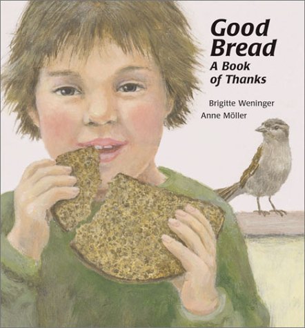Stock image for Good Bread : A Book of Thanks for sale by Better World Books