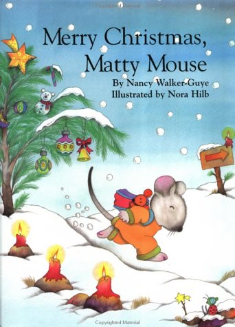 Merry Christmas, Matty Mouse! (9780735818279) by Nancy Walker-Guye; Nora Hilb