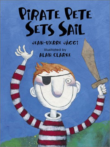 Stock image for Pirate Pete Sets Sail for sale by Better World Books