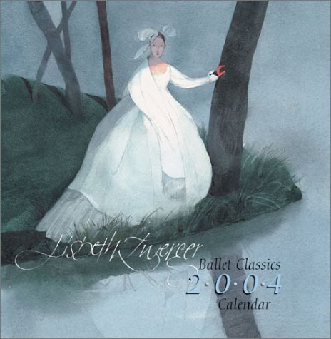 Lisbeth Zwerger Ballet Classics 2004 Wall Calendar (9780735818385) by [???]