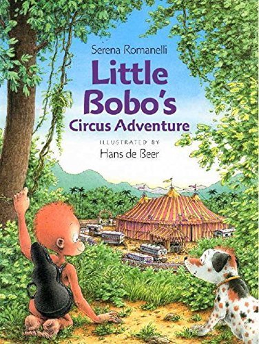 Little Bobo's Circus Adventure (9780735819597) by Romanelli, Serena; S, Romanelli; De Beer, Hans