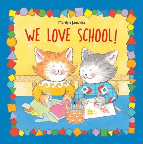 We Love School! (9780735821125) by Marilyn Janovitz