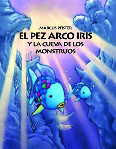 El Pez Arco Iris y la Cueva de los Monstruos (Spanish Edition) (9780735821910) by Pfister, Marcus