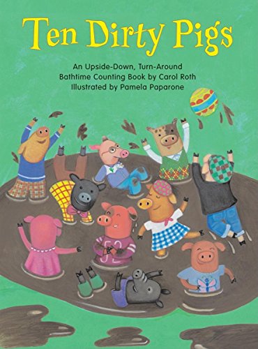 Beispielbild fr Ten Dirty Pigs/Ten Clean Pigs: An Upside-Down, Turn-Around Bathtime Counting Book zum Verkauf von ThriftBooks-Dallas