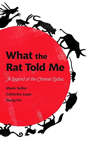 Stock image for What the Rat Told Me: A Legend of the Chinese Zodiac for sale by The Calico Cat Bookshop