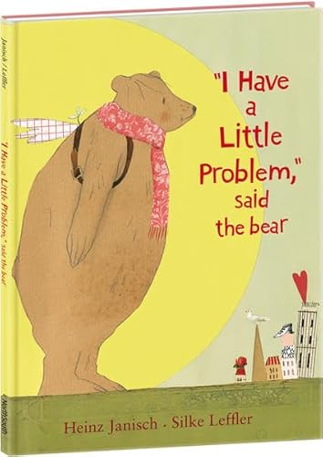 Beispielbild fr I Have a Little Problem," Said the Bear zum Verkauf von Better World Books: West