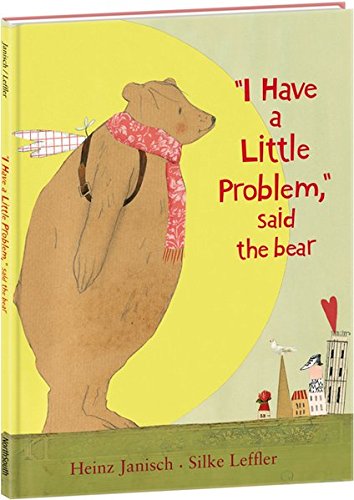 Stock image for I Have a Little Problem, Said the Bear for sale by ThriftBooks-Atlanta