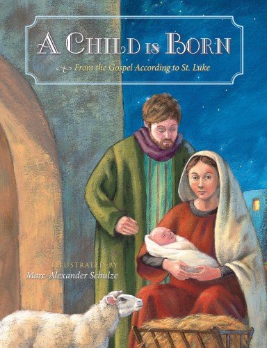 Stock image for A Child Is Born: The Nativity Story for sale by Orion Tech