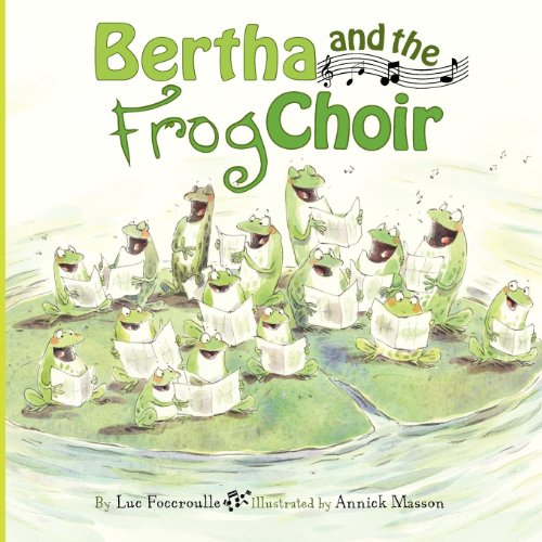 Beispielbild fr Bertha and the Frog Choir zum Verkauf von Better World Books