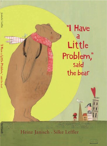 Imagen de archivo de I Have a Little Problem, Said the Bear a la venta por Goodwill of Colorado