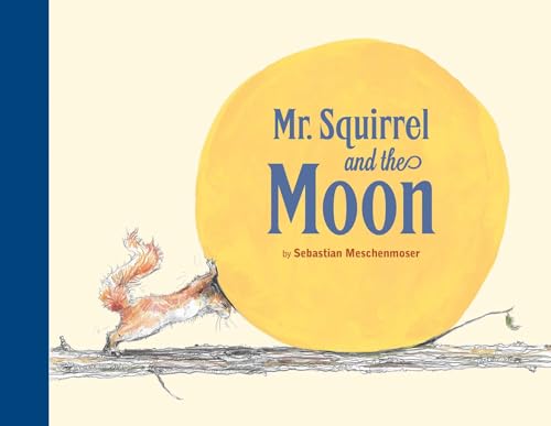 Imagen de archivo de Mr. Squirrel and the Moon a la venta por Off The Shelf