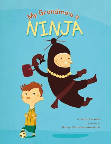 Stock image for My Grandma's a Ninja for sale by SecondSale