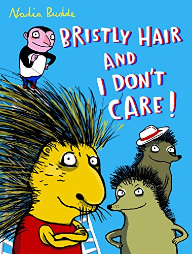 Stock image for Bristly Hair and I Don't Care! for sale by Better World Books: West