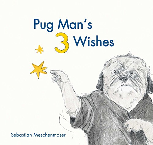 Beispielbild fr Pug Man's 3 Wishes zum Verkauf von Better World Books
