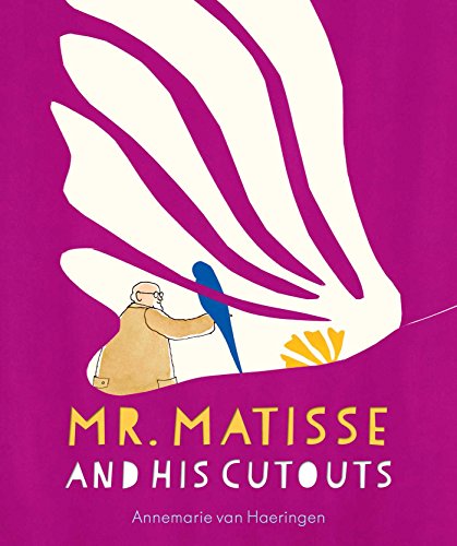 Stock image for Mr. Matisse and His Cutouts for sale by SecondSale