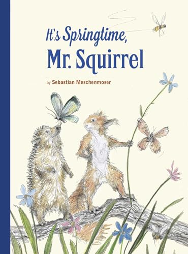 Beispielbild fr It's Springtime, Mr. Squirrel zum Verkauf von Better World Books