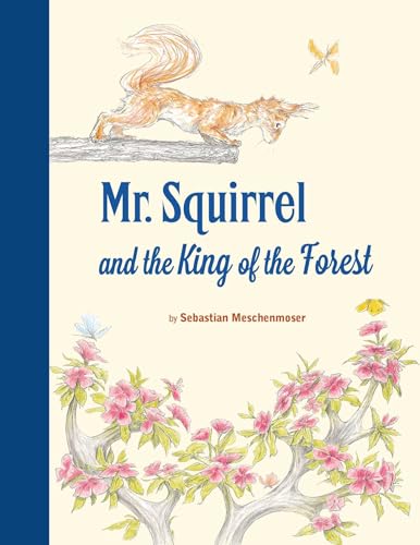 Beispielbild fr Mr. Squirrel and the King of the Forest zum Verkauf von Better World Books: West