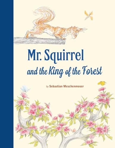 Imagen de archivo de Mr. Squirrel and the King of the Forest a la venta por Better World Books: West