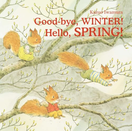 Beispielbild fr Good-bye, Winter! Hello, Spring! zum Verkauf von Better World Books