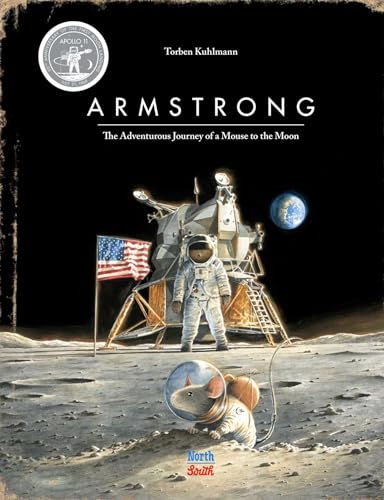 Beispielbild fr Armstrong Special Edition : The Adventurous Journey of a Mouse to the Moon zum Verkauf von Better World Books