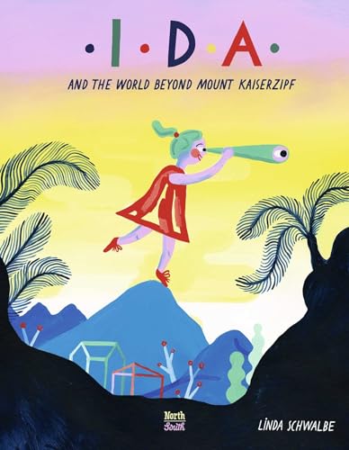 Imagen de archivo de Ida and the World Beyond Mount Kaiserzipf a la venta por PlumCircle