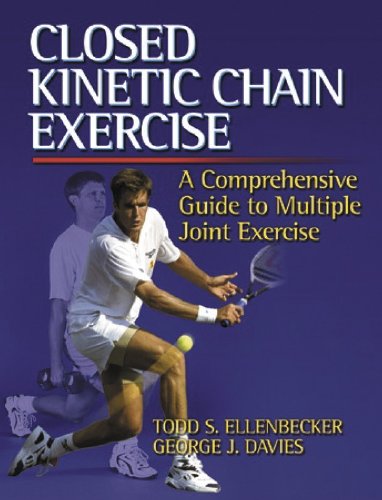 Stock image for Closed Kinetic Chain Exercise : A Comprehensive Guide to Multiple Joint Exercises for sale by Better World Books: West