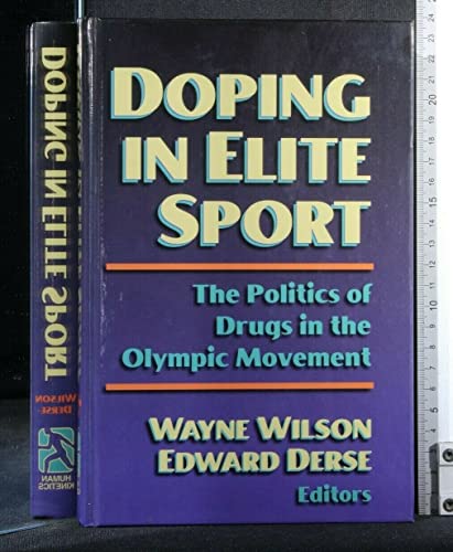9780736003292: Doping in Elite Sport: the Politics of Drugs in the Olympic Mvnt: The Politics of Drugs in the Olympic Movement