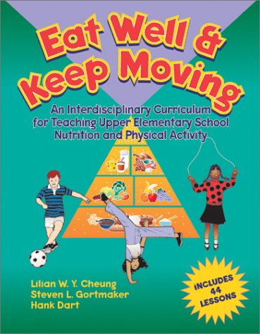 Stock image for Eat Well Keep Moving: An Interdisciplinary Curriculum for Teaching Upper Elementary School Nutri Tion and Physical Activity for sale by Bulk Book Warehouse