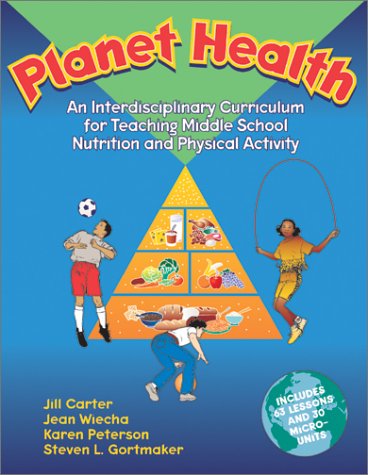 Stock image for Planet Health : An Interdisciplinary Curriculum for Teaching Middle School Nutrition and Physical Activity for sale by Better World Books: West