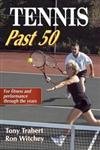 9780736034388: Tennis Past 50 (Ageless Athlete Series)