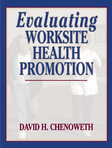 Evaluating Worksite Health Promotion (9780736036474) by Chenoweth, David