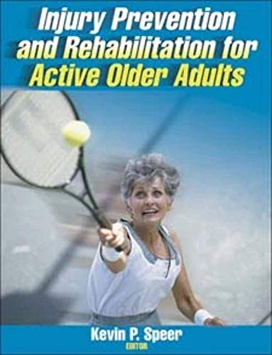 Beispielbild fr Injury Prevention and Rehabilitation for Active Older Adults zum Verkauf von Better World Books