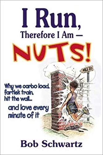 Stock image for I Run, Therefore I Am--Nuts! for sale by SecondSale