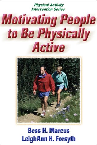 Imagen de archivo de Motivating People to Be Physically Active a la venta por Better World Books