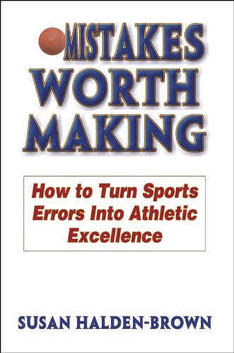 Imagen de archivo de Mistakes Worth Making: How to Turn Sports Errors Into Athletic Excellence a la venta por SecondSale
