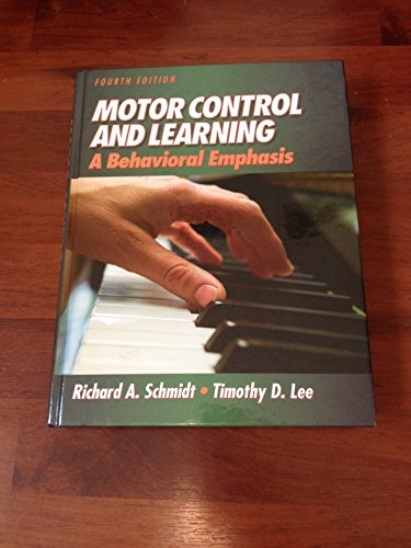 Motor Control And Learning: A Behavioral Emphasis, Fourth Edition (9780736042581) by Richard Schmidt; Tim Lee