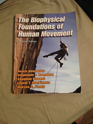 Beispielbild fr The Biophysical Foundations of Human Movement zum Verkauf von Better World Books