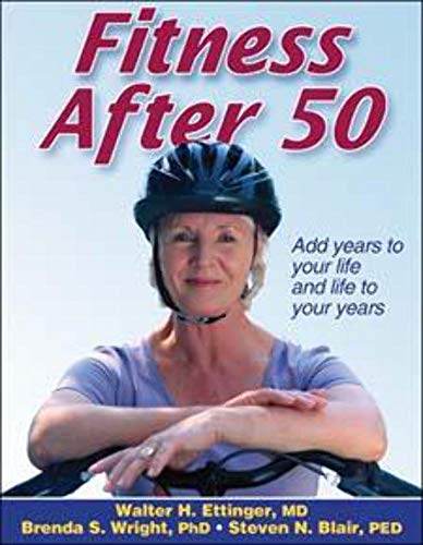 Fitness After 50 (9780736044134) by Walter H. Ettinger; Brenda S. Wright; Steven N. Blair