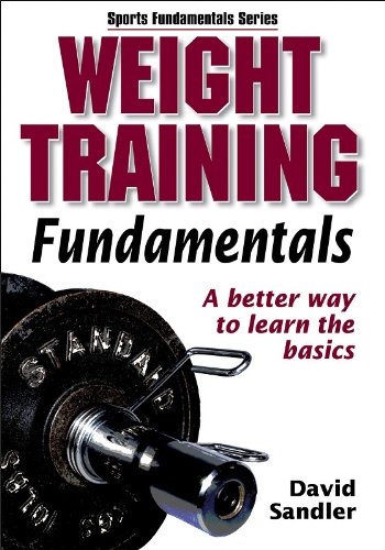 Beispielbild fr Weight Training Fundamentals : A Better Way to Learn the Basics zum Verkauf von Better World Books