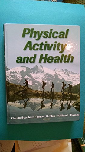 Physical Activity and Health (9780736050920) by Bouchard, Claude; Blair, Steven N.; Haskell, William