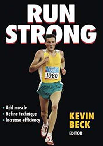 9780736053624: Run Strong: Add Muscle, Refine Technique, Increase Efficiency