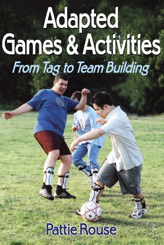 Beispielbild fr Adapted Games and Activities: From Tag to Team Building zum Verkauf von Goodwill Books