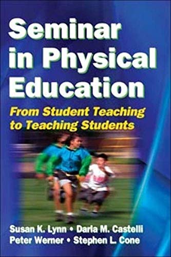 Stock image for Seminar in Physical Education: From Student Teaching to Teaching Students for sale by Once Upon A Time Books