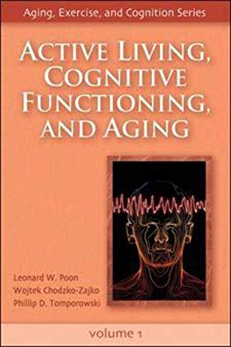 Beispielbild fr Active Living, Cognitive Functioning, and Aging zum Verkauf von Better World Books