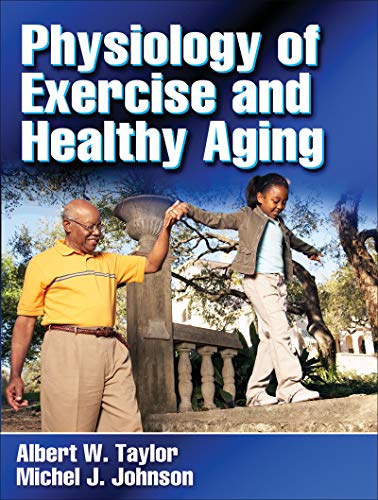 Beispielbild fr Physiology of Exercise and Healthy Aging zum Verkauf von Better World Books